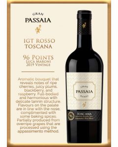 Gran Passaia Toscano Rosso I.G.T. (Luca Maroni: 96 pts)(This wine utilizes a technique called ‘Appassimento’, where the grapes are partially dried.)